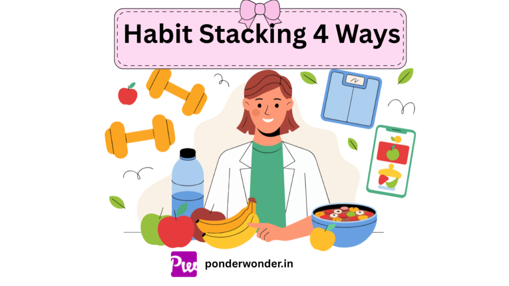 Habit Stacking 4 Ways